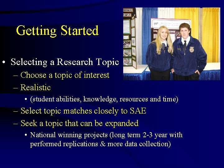 Getting Started • Selecting a Research Topic – Choose a topic of interest –