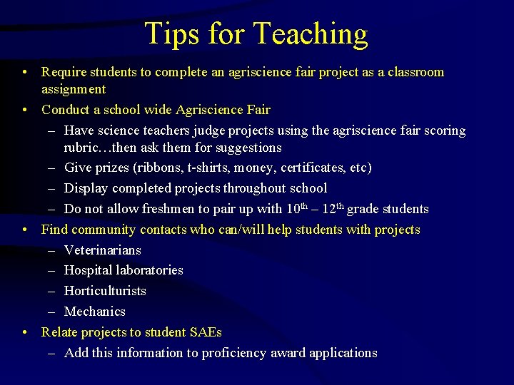 Tips for Teaching • Require students to complete an agriscience fair project as a