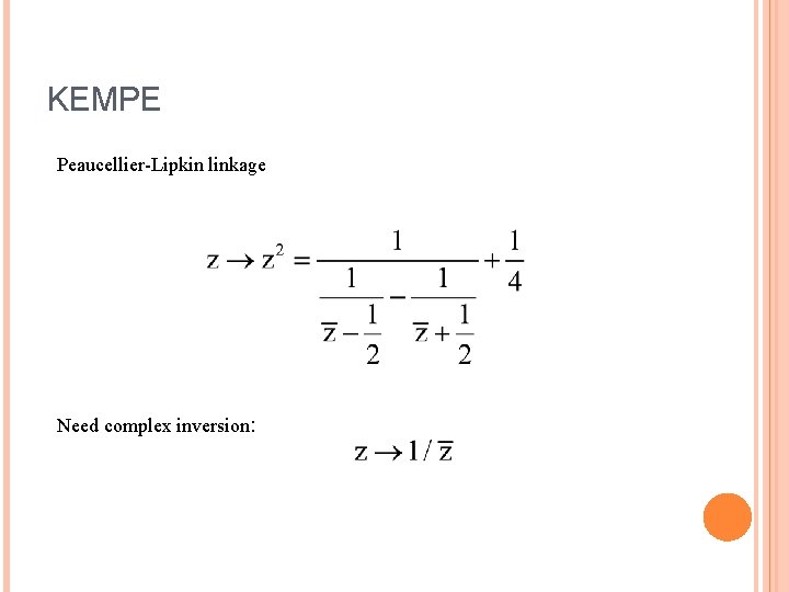 KEMPE Peaucellier-Lipkin linkage Need complex inversion: 