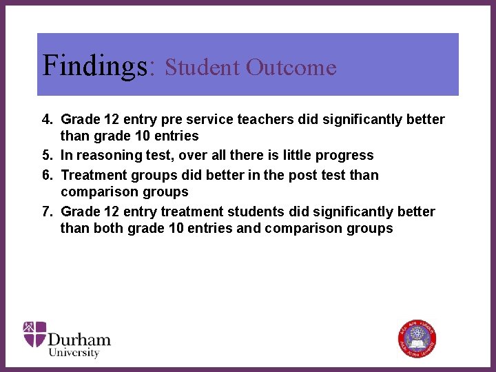 Findings: Student Outcome 4. Grade 12 entry pre service teachers did significantly better than