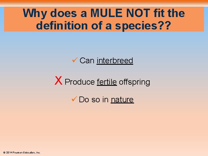 Why does a MULE NOT fit the definition of a species? ? ü Can