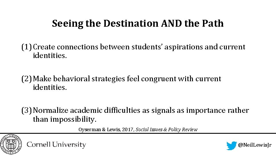 Seeing the Destination AND the Path (1) Create connections between students’ aspirations and current