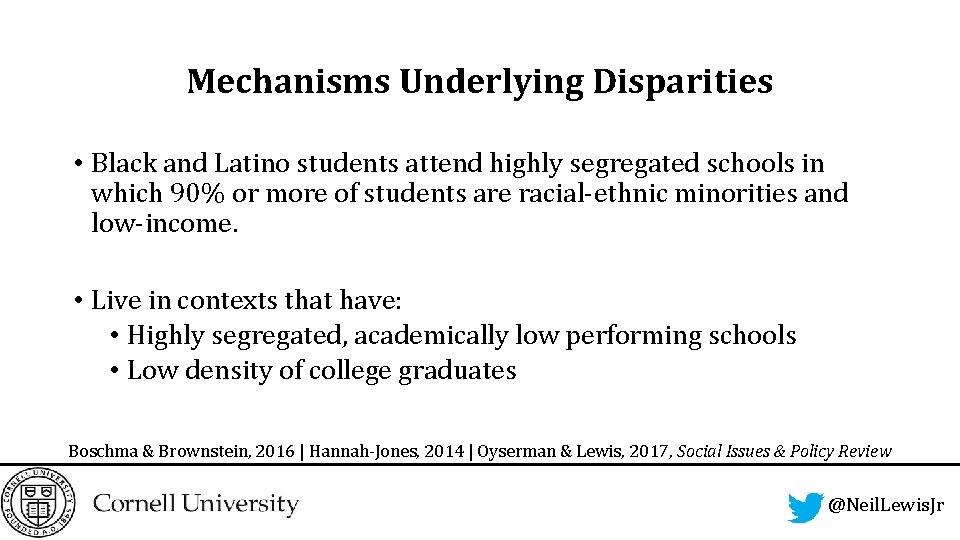 Mechanisms Underlying Disparities • Black and Latino students attend highly segregated schools in which