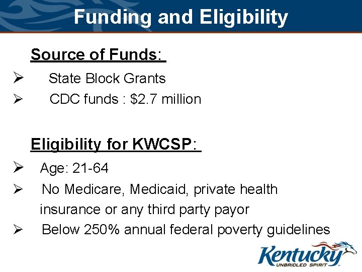 Funding and Eligibility Source of Funds: Ø Ø State Block Grants CDC funds :