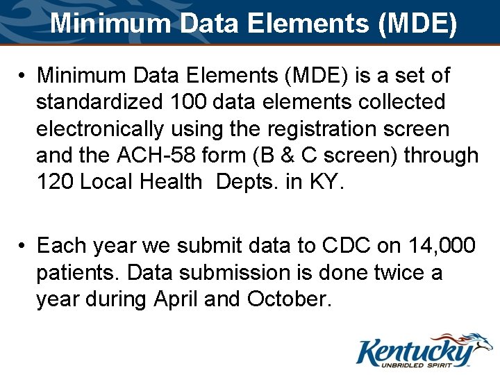 Minimum Data Elements (MDE) • Minimum Data Elements (MDE) is a set of standardized