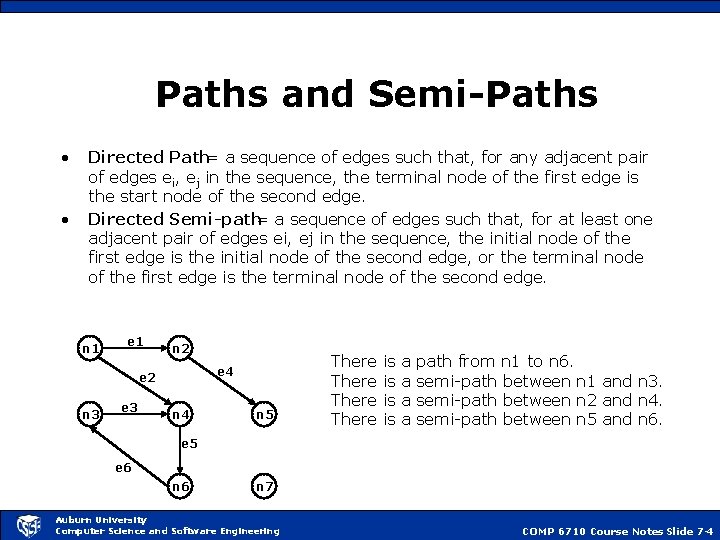 Paths and Semi-Paths • • Directed Path= a sequence of edges such that, for