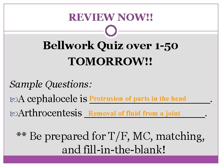 REVIEW NOW!! Bellwork Quiz over 1 -50 TOMORROW!! Sample Questions: of parts in the