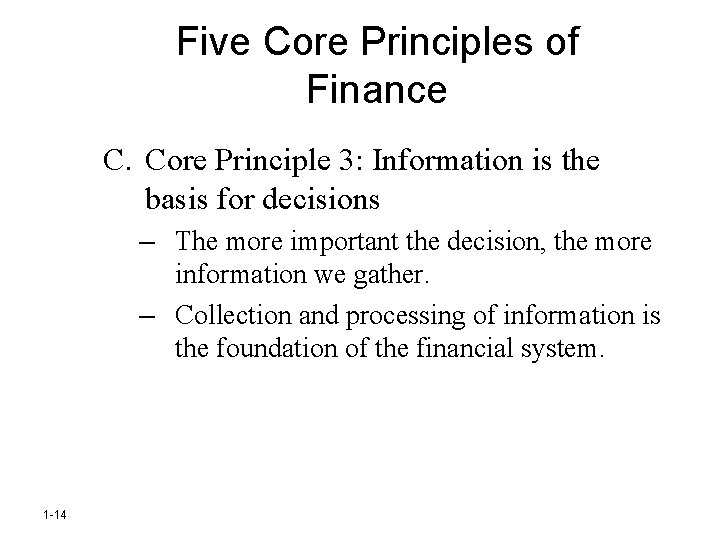 Five Core Principles of Finance C. Core Principle 3: Information is the basis for