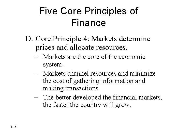 Five Core Principles of Finance D. Core Principle 4: Markets determine prices and allocate