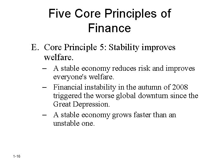 Five Core Principles of Finance E. Core Principle 5: Stability improves welfare. – A