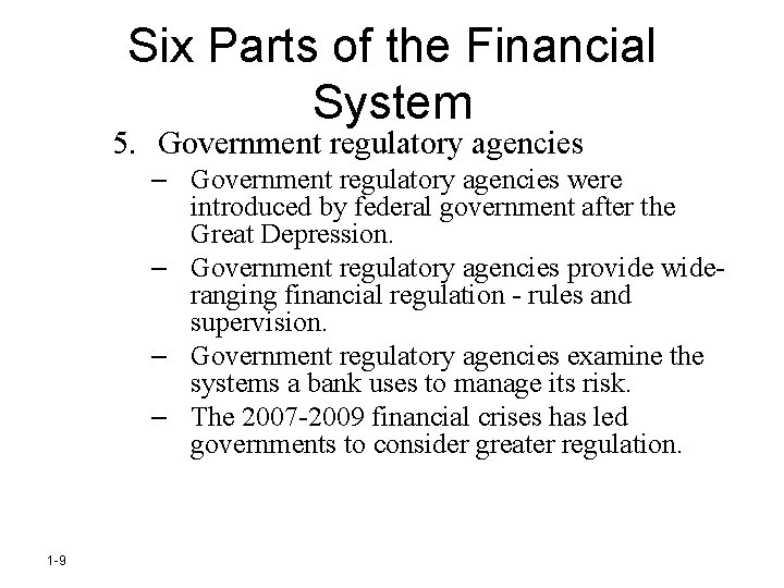Six Parts of the Financial System 5. Government regulatory agencies – Government regulatory agencies