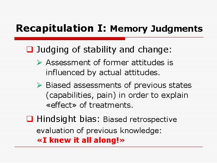 Recapitulation I: Memory Judgments q Judging of stability and change: Ø Assessment of former Recapitulation I: Memory Judgments q Judging of stability and change: Ø Assessment of former