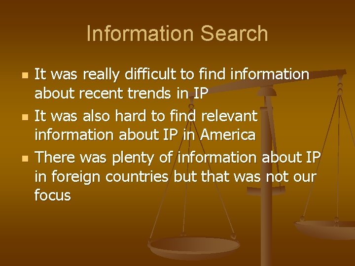Information Search n n n It was really difficult to find information about recent
