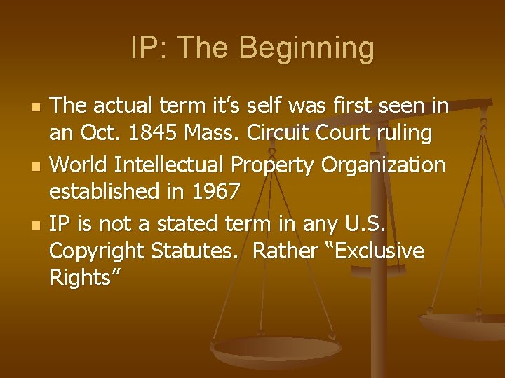 IP: The Beginning n n n The actual term it’s self was first seen