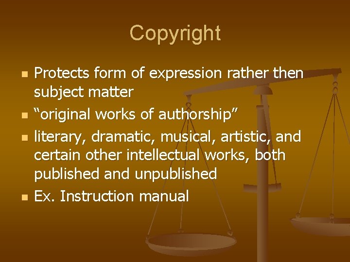 Copyright n n Protects form of expression rather then subject matter “original works of