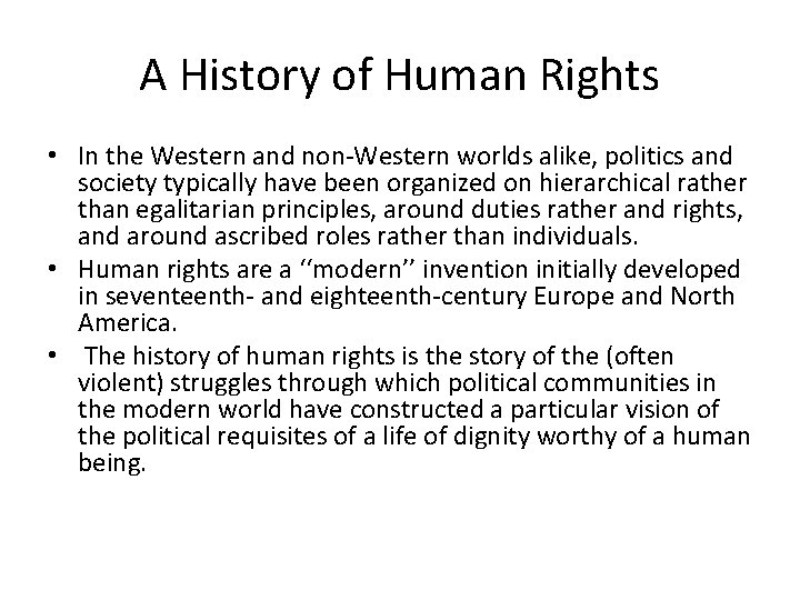 A History of Human Rights • In the Western and non-Western worlds alike, politics