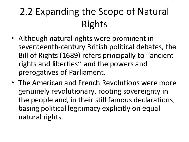 2. 2 Expanding the Scope of Natural Rights • Although natural rights were prominent