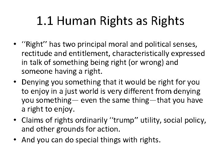 1. 1 Human Rights as Rights • ‘‘Right’’ has two principal moral and political 1. 1 Human Rights as Rights • ‘‘Right’’ has two principal moral and political