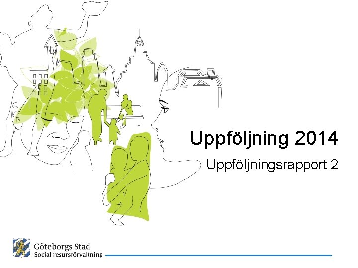 Uppföljning 2014 Uppföljningsrapport 2 