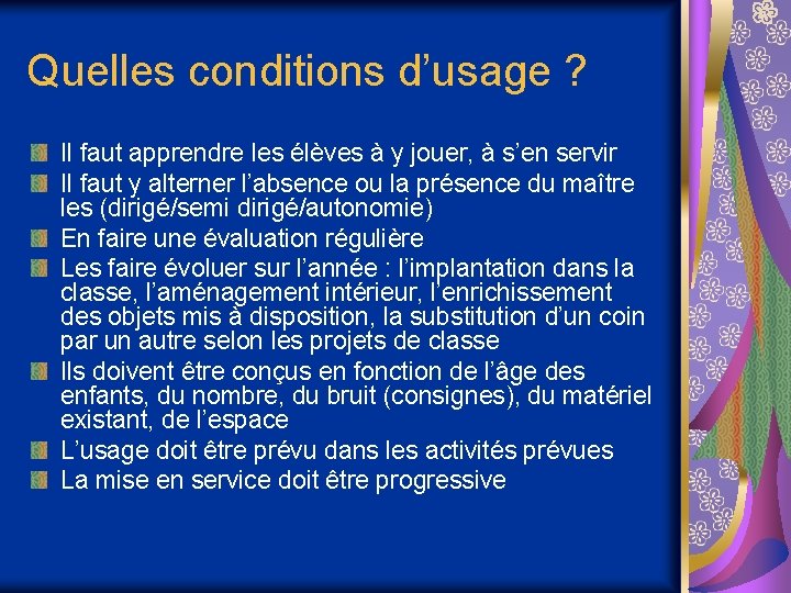 Quelles conditions d’usage ? Il faut apprendre les élèves à y jouer, à s’en