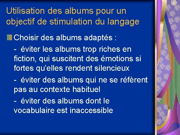 Utilisation des albums pour un objectif de stimulation du langage Choisir des albums adaptés