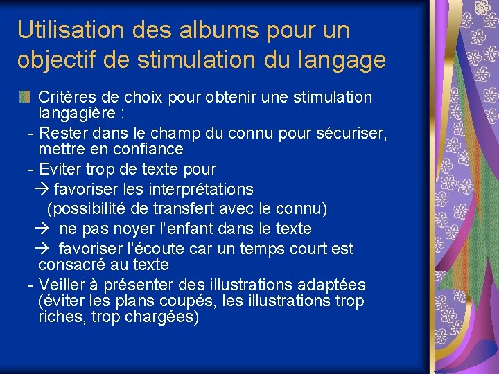 Utilisation des albums pour un objectif de stimulation du langage Critères de choix pour