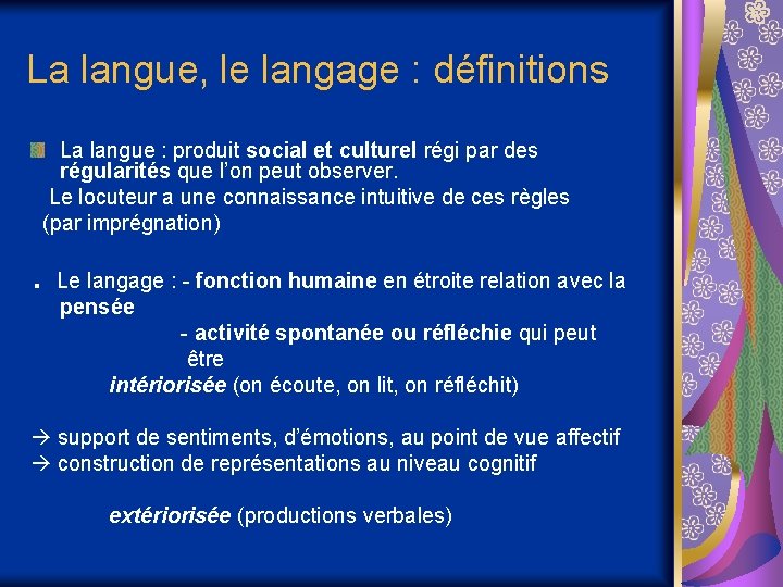 La langue, le langage : définitions La langue : produit social et culturel régi