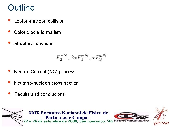 Outline • Lepton-nucleon collision • Color dipole formalism • Structure functions • Neutral Current Outline • Lepton-nucleon collision • Color dipole formalism • Structure functions • Neutral Current