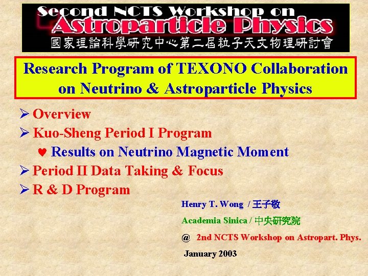 Research Program of TEXONO Collaboration on Neutrino & Astroparticle Physics Ø Overview Ø Kuo-Sheng