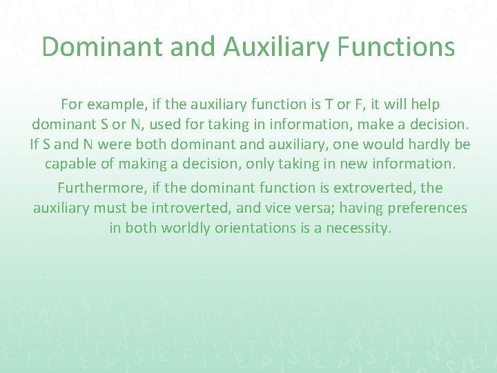 Dominant and Auxiliary Functions For example, if the auxiliary function is T or F,