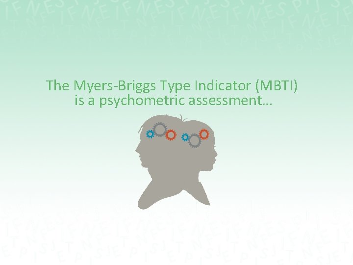 The Myers-Briggs Type Indicator (MBTI) is a psychometric assessment… 