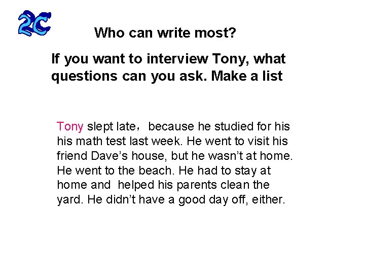 Who can write most? If you want to interview Tony, what questions can you