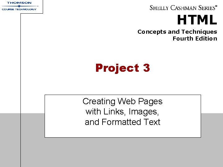 HTML Concepts and Techniques Fourth Edition Project 3 Creating Web Pages with Links, Images,