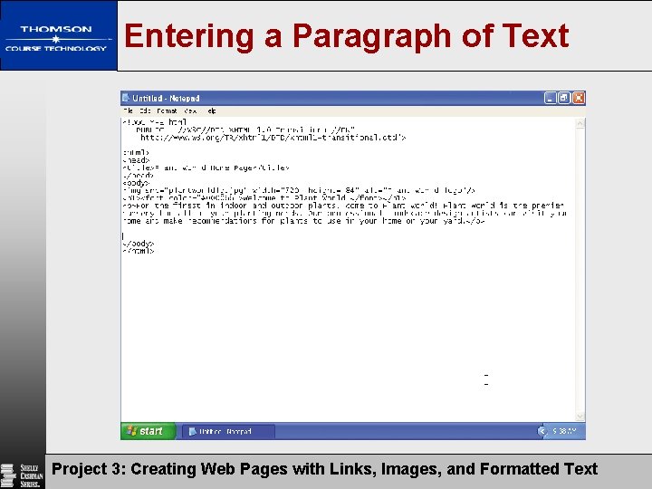 Entering a Paragraph of Text Project 3: Creating Web Pages with Links, Images, and