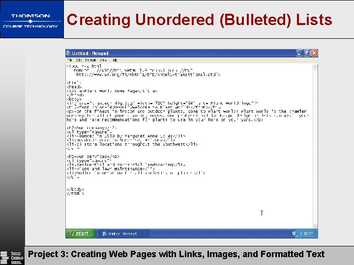 Creating Unordered (Bulleted) Lists Project 3: Creating Web Pages with Links, Images, and Formatted