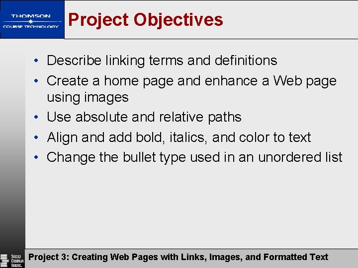 Project Objectives • Describe linking terms and definitions • Create a home page and