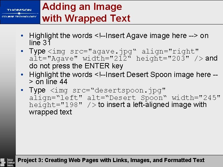 Adding an Image with Wrapped Text • Highlight the words <!--Insert Agave image here