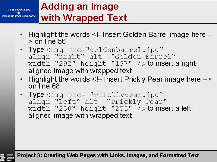 Adding an Image with Wrapped Text • Highlight the words <!--Insert Golden Barrel image