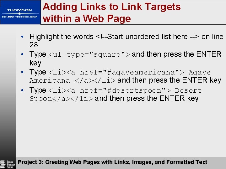 Adding Links to Link Targets within a Web Page • Highlight the words <!--Start