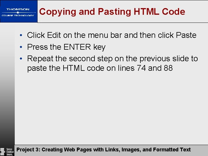 Copying and Pasting HTML Code • Click Edit on the menu bar and then