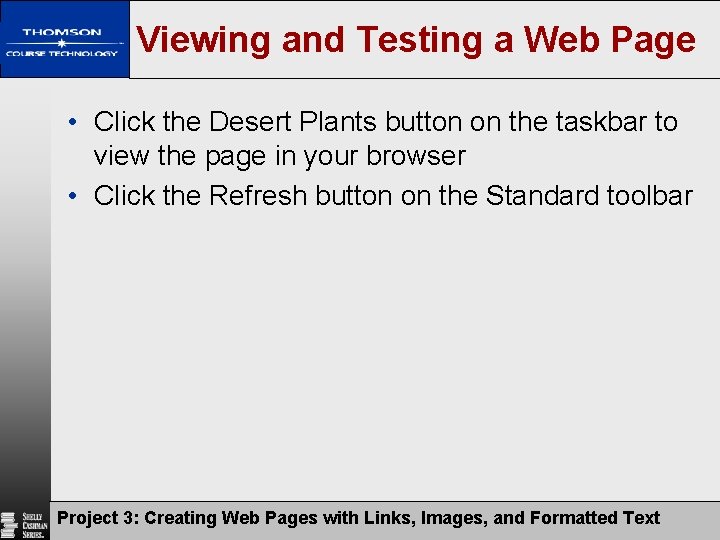 Viewing and Testing a Web Page • Click the Desert Plants button on the