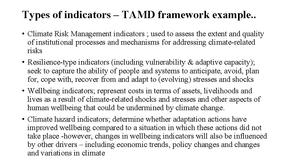 Types of indicators – TAMD framework example. . • Climate Risk Management indicators ;