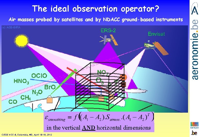 The ideal observation operator? Air masses probed by satellites and by NDACC ground-based instruments The ideal observation operator? Air masses probed by satellites and by NDACC ground-based instruments