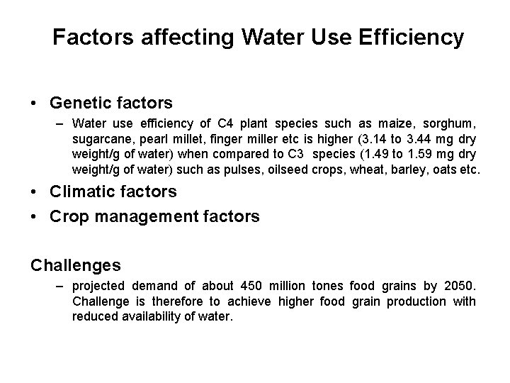 Factors affecting Water Use Efficiency • Genetic factors – Water use efficiency of C Factors affecting Water Use Efficiency • Genetic factors – Water use efficiency of C