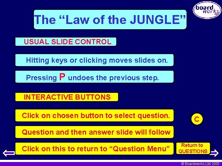 The “Law of the JUNGLE” USUAL SLIDE CONTROL Hitting keys or clicking moves slides