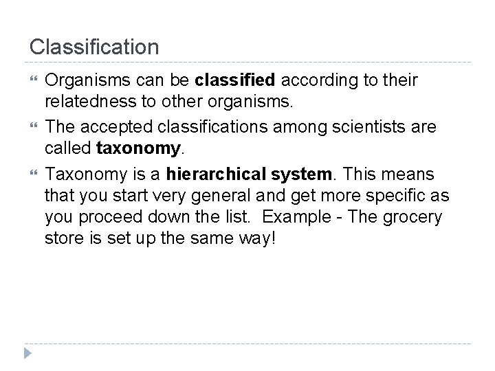 Classification Organisms can be classified according to their relatedness to other organisms. The accepted Classification Organisms can be classified according to their relatedness to other organisms. The accepted