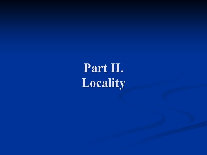 Part II. Locality 