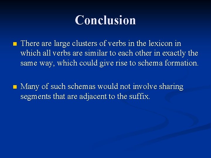 Conclusion n There are large clusters of verbs in the lexicon in which all