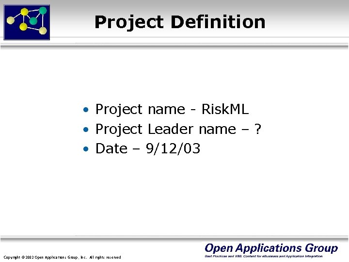 Project Definition • Project name - Risk. ML • Project Leader name – ?