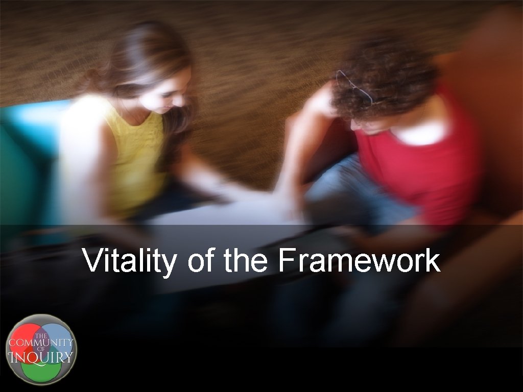 Vitality of the Framework 